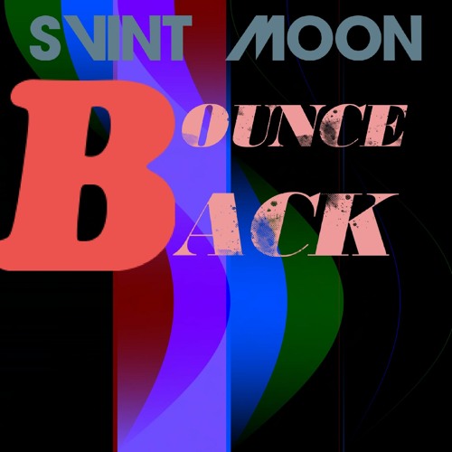 Svint Moon - Bounce Back