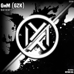 GmM (GZK) - You Got That Booty
