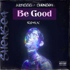 Lucasss × Shensea - Be Good ( Remix )
