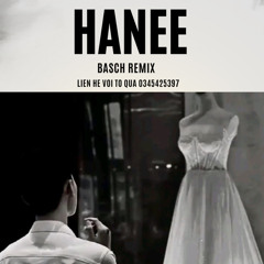 Hanee Remix (Ost Độc Đạo) Full - Basch Remix • Nhạc Deep House Chill 2025