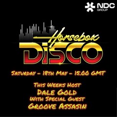 Horsebox Disco #18 (Dale Gold andGroove Assassin) 18.05.24