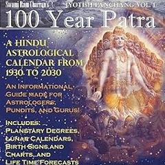 ^Epub^ 100 Year Patra (Panchang) Vol 1: Vedic Science - Astrological Calendar from 1930 - 2030
