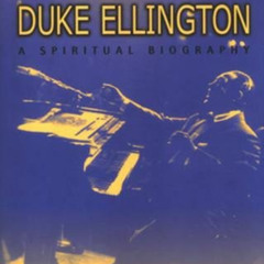 download PDF 📍 Duke Ellington: A Spiritual Biography by  Janna Tull Steed [KINDLE PD