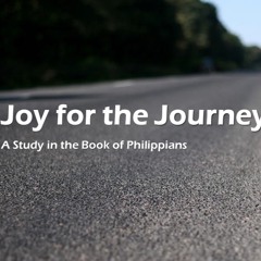 5.26.24 - Joy for the Journey - Worthy of the Gospel