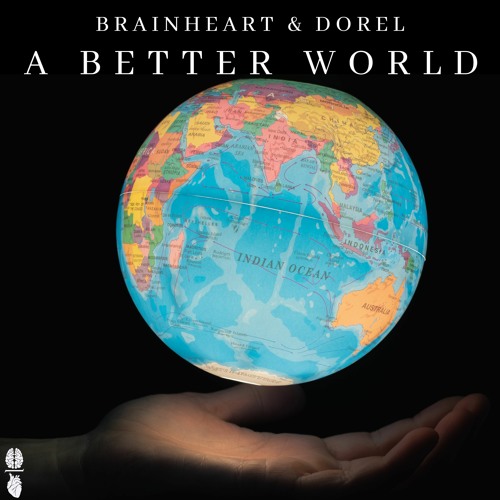 Brainheart, Dorel - A Better World