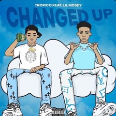 Tropico - Changed Up Feat. Lil Mosey (Leaked)