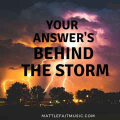 Your Answer's Behind The Storm
