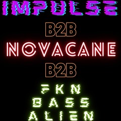 Impulse b2b Novacane b2b Fknbassalien