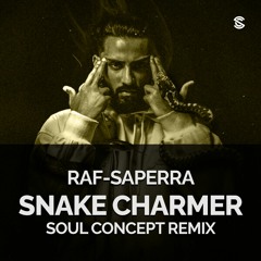 Raf-Saperra - Snake Charmer (Soul Concept Remix)