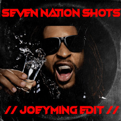 Seven Nation Shots (JOEYMING Edit) [FREE DL]