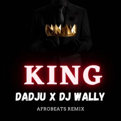 Dadju - King (Dj Wally Afrobeats Remix)(FREE DOWNLOAD)
