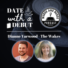 1. Date With A Debut - Dianne Yarwood on The Wakes