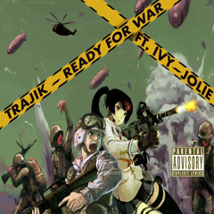 Ready For War Ft. Ivy-Jolie