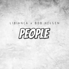 LIBIANCA x BOB HELGEN - PEOPLE (REMIX) [PROD. DJ ZEDBOY]