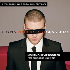 Justin Timberlake & Timbaland - Sexy Back (Monamour VIP Bootleg) BUY = FREE played by Djs From Mars