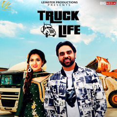 Truck Life | Ranjo Dhaliwal & Deepak Dhillion