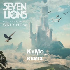Seven Lions - Only Now (feat. Tyler Graves) KyMo Remix