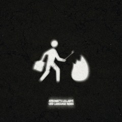 arsonist's lullabye (odd language remix)