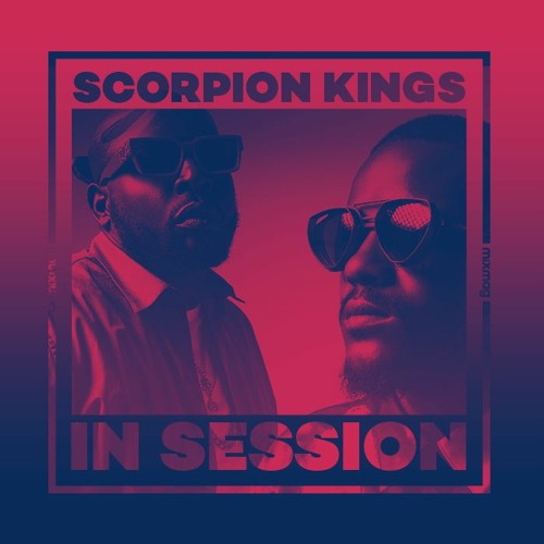 In Session: Scorpion Kings (DJ Maphorisa & Kabza De Small)
