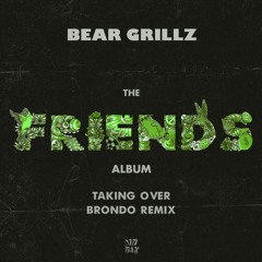 Bear Grillz & Tisoki - Taking Over (Brondo Remix)