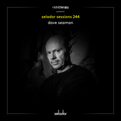 Selador Sessions 244 | Dave Seaman's Radio Therapy