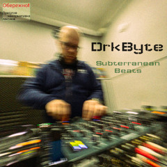 DrkByte Subterranean Beats Dj Set