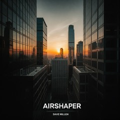 Dave Millen - Airshaper
