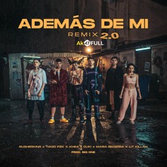 Rusherking Ft DUKI, KHEA, Tiago PZK, Maria Becerra, LIT Killah - Ademas De Mi Remix 2.0