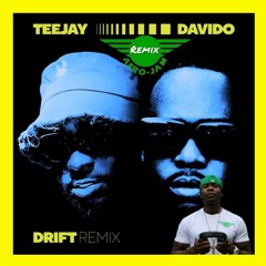Teejay - Davido Drift Remix