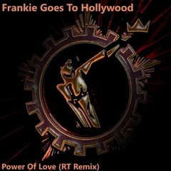 Frankie Goes To Hollywood - The Power Of Love (RT Remix)