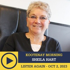 Oct 2, 2023 - Kootenay Morning With Sheila Hart