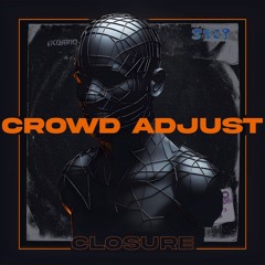 CLOSURE - Crowd Adjust (FREE DOWNLOAD)