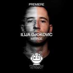PREMIERE: Ilija Djokovic - Mirage (Original Mix) [Independent]