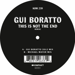 Gui Boratto - This Is Not The End feat. Luciana Villanova (Ame Mix / Ghost Rob Edit)