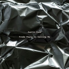 Justin Case - Freda Payne Is Calling Me