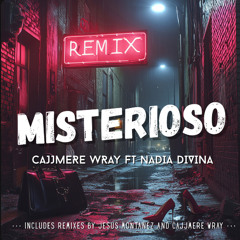 Cajjmere Wray Ft Nadia Divina - Misterioso (Jesus Montanez Remix)