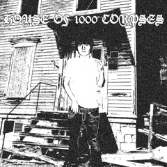 HOUSE OF 1000 CORPSES
