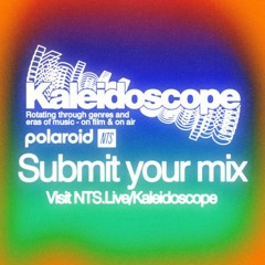 NTS kaleidoscope mixtape submission- polychrome theme