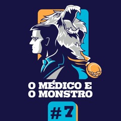 O Medico E O Monstro - 007 - Dr. José Luiz Runco e Júnior