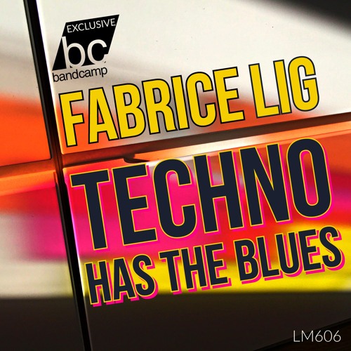 Fabrice Lig - Techno Has The Blues - Lig Music 606