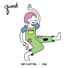 L3NA - Bad Reaction [QRK033]