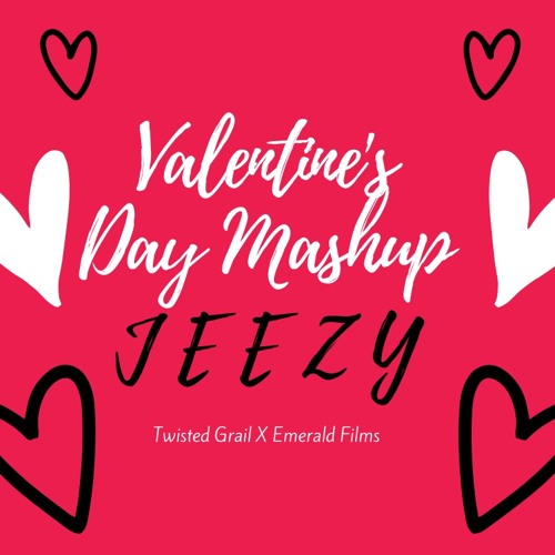 Valentines Day Mashup | DJ Jeezy X Twisted Grail