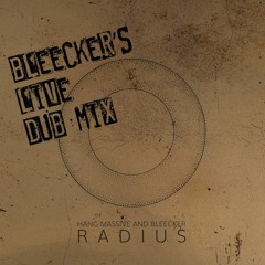 Bleecker and Hang Massive - 'Radius' Bleeckers Live Dub Mix