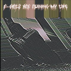 EGIRLS ARE RUINING MY LIFE x (2024 SLAP HOUSE REMIX)