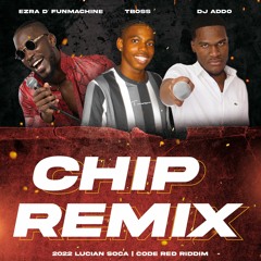 Chip Remix - DJ Addo & TBoss ft. Ezra D' Fun Machine (Code Red Riddim)