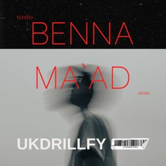 (REMIX)Yonyo - Benna Maad Prod.Ukdrillfy | يونيو - بيننا معاد ريمكس