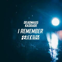 Deadmau5  Kaskade - I Remember (Ferk Slow Remix)