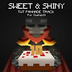 Sweet & Shiny (Fanmade TWT Rich Track(De Nuevo))
