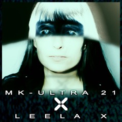 MK-ULTRA 21 - LEELA X
