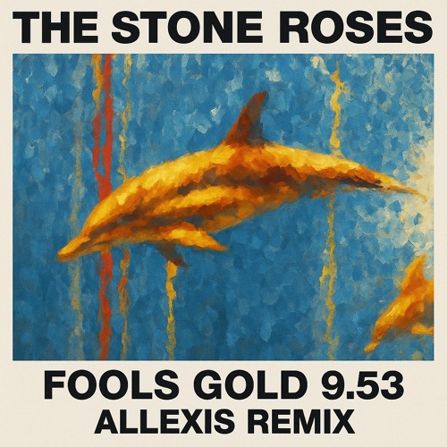 Stream Fools Gold - The Stone Roses - ( Allexis Remix ) by ALLEXIS